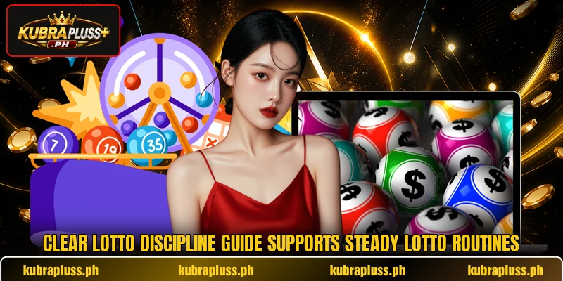 Clear lotto discipline guide supports steady lotto routines Clear lotto discipline guide supports steady lotto routines