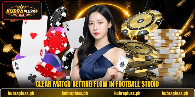 Clear match betting flow in football studio Clear match betting flow in football studio