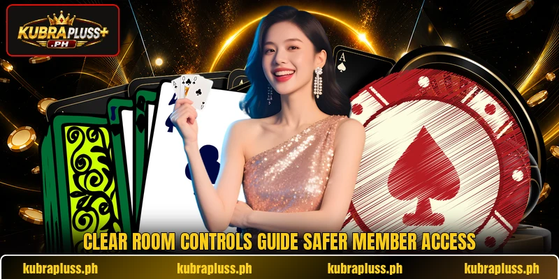 Clear room controls guide safer member access Clear room controls guide safer member access