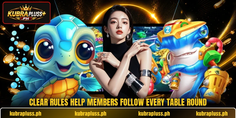 Clear rules help members follow every table round Clear rules help members follow every table round