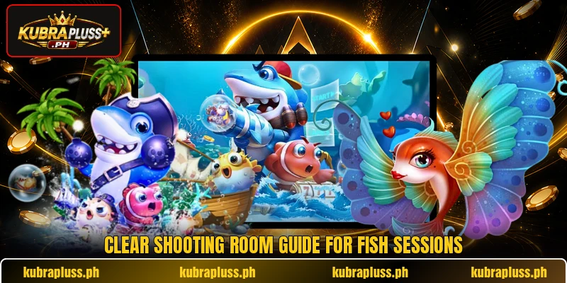 Clear shooting room guide for Fish sessions Clear shooting room guide for Fish sessions