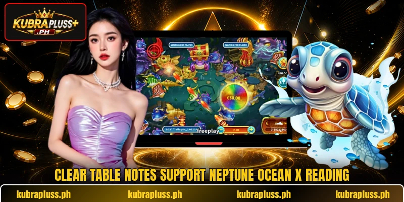 Clear table notes support Neptune Ocean X reading Clear table notes support Neptune Ocean X reading