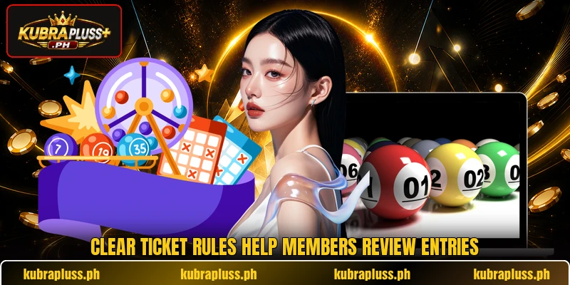 Clear ticket rules help members review entries Clear ticket rules help members review entries