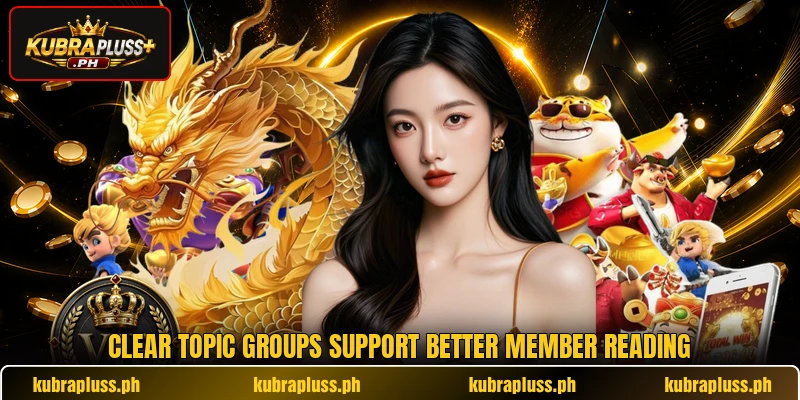 Clear topic groups support better member reading Clear topic groups support better member reading