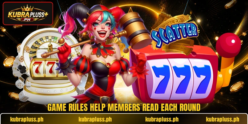 Game rules help members read each round Game rules help members read each round
