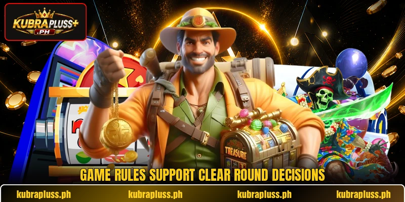 Game rules support clear round decisions Game rules support clear round decisions
