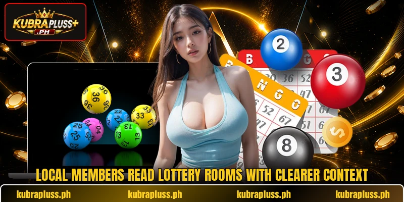 Local members read lottery rooms with clearer context Local members read lottery rooms with clearer context