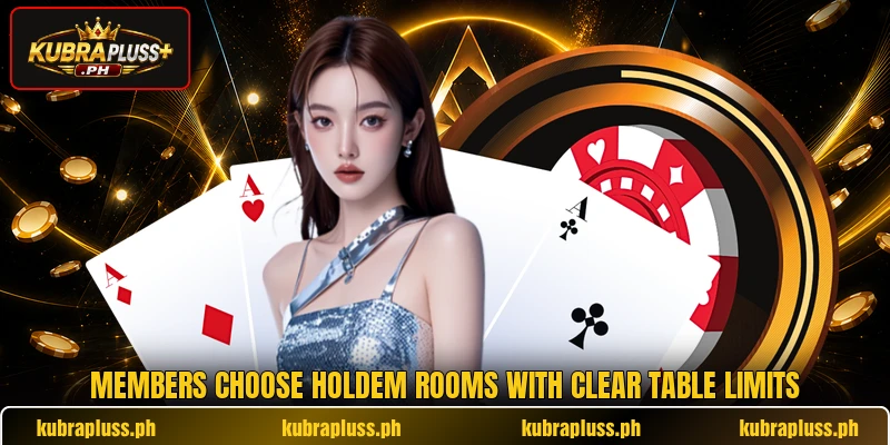 Members choose holdem rooms with clear table limits Members choose holdem rooms with clear table limits