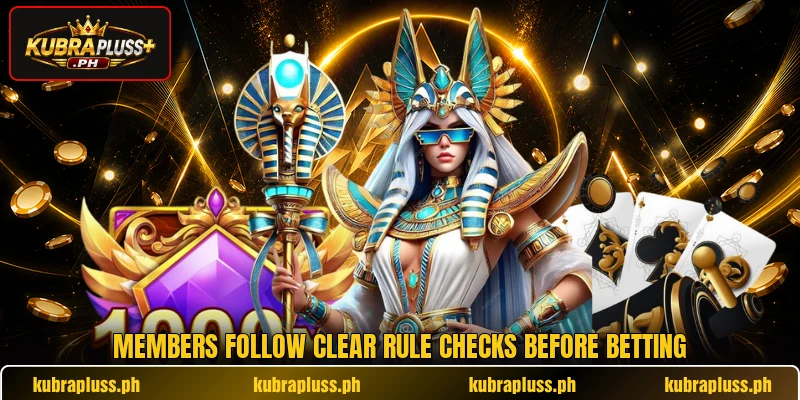 Members follow clear rule checks before betting Members follow clear rule checks before betting