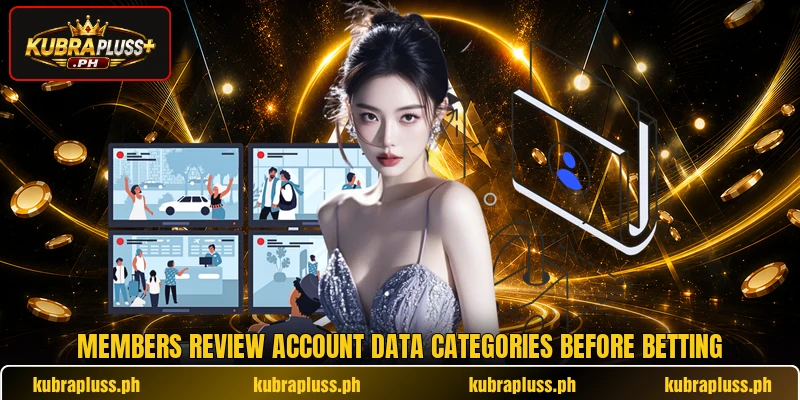 Members review account data categories before betting Members review account data categories before betting