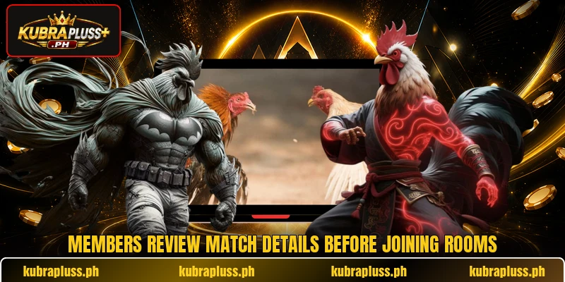 Members review match details before joining rooms Members review match details before joining rooms