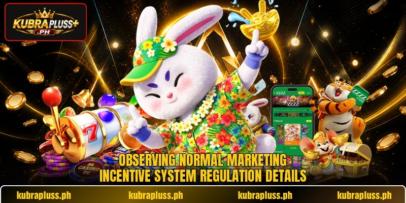 Observing normal marketing incentive system regulation details Observing normal marketing incentive system regulation details