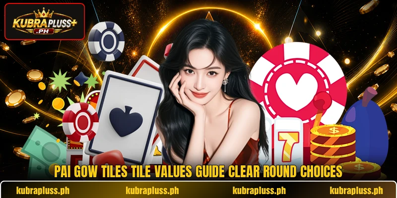 Pai gow tiles tile values guide clear round choices Pai gow tiles tile values guide clear round choices