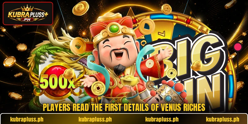 Players read the first details of Venus Riches Players read the first details of Venus Riches