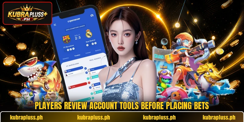 Players review account tools before placing bets Players review account tools before placing bets