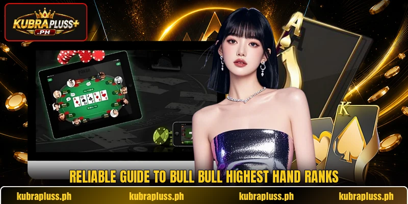 Reliable guide to bull bull highest hand ranks Reliable guide to bull bull highest hand ranks