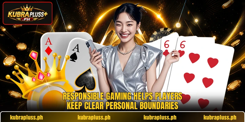 Responsible gaming helps players keep clear personal boundaries Responsible gaming helps players keep clear personal boundaries