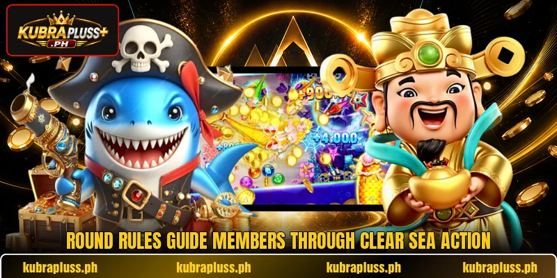 Round rules guide members through clear sea action Round rules guide members through clear sea action