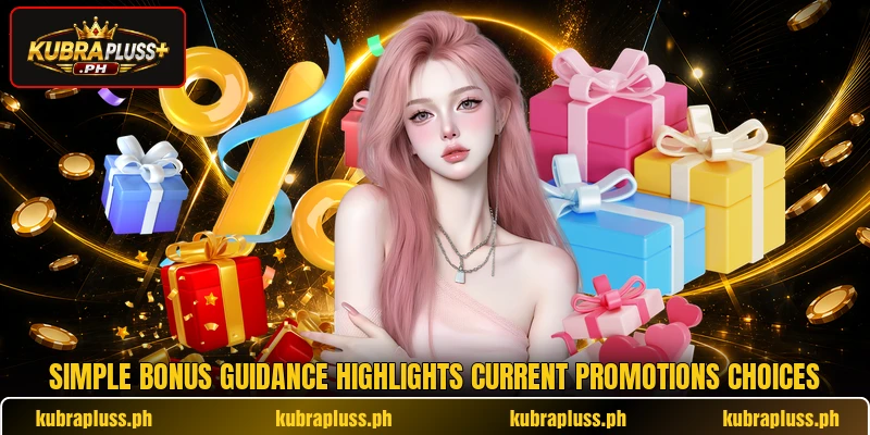 Simple bonus guidance highlights current promotions choices Simple bonus guidance highlights current promotions choices