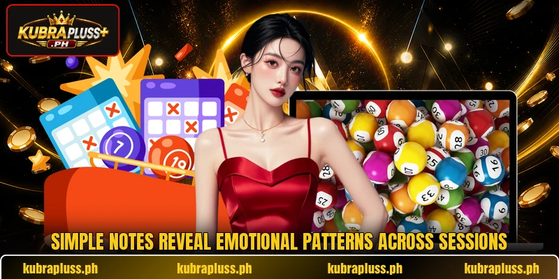 Simple notes reveal emotional patterns across sessions Simple notes reveal emotional patterns across sessions