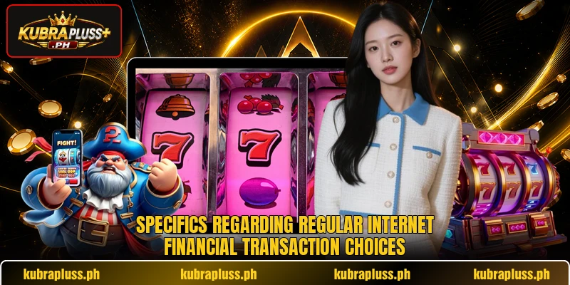 Specifics regarding regular internet financial transaction choices Specifics regarding regular internet financial transaction choices